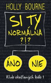 Si ty normálna?!