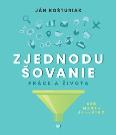Zjednodušovanie práce a života