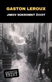 Jimov súkromný život - Gaston Leroux - Romány Jimov súkromný život
