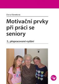 Motivační prvky při práci se seniory - Nelékařské zdravotnické obory a profese e-knihy Motivační prvky při práci se seniory