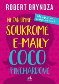 Ne tak úplně soukromé e-maily Coco Pinchardové - Robert Bryndza - Humor, satira a komedie Ne tak úplně soukromé e-maily Coco Pinchardové