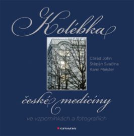 Kolébka české medicíny ve vzpomínkách a fotografiích - Medicína pro veřejnost e-knihy Kolébka české medicíny ve vzpomínkách a fotografiích