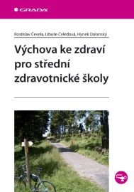 Výchova ke zdraví pro střední zdravotnické školy - Literatura pro zdravotní sestry e-knihy Výchova ke zdraví pro střední zdravotnické školy