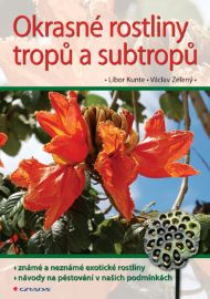 Okrasné rostliny tropů a subtropů - Domov, zahrada Okrasné rostliny tropů a subtropů