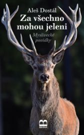 Za všechno mohou jeleni - Myslivost Za všechno mohou jeleni