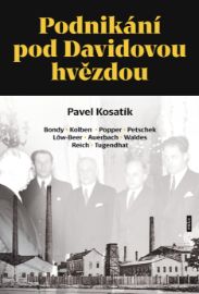 Podnikání pod Davidovou hvězdou - Pavel Kosatík - Historické romány Podnikání pod Davidovou hvězdou