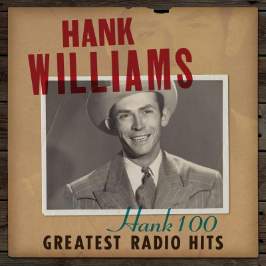 CD Hank Williams : Hank 100: Greatest Radio Hits