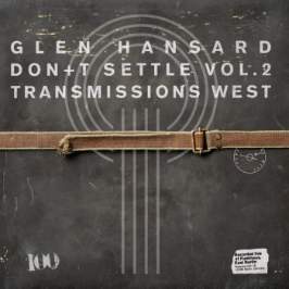 CD Glen Hansard - Don't Settle (Vol. 2 - Transmissions West)