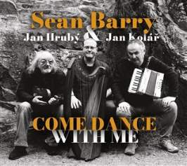 CD Sean Barry, Jan Hrubý, Jan Kolář - Come Dance With Me