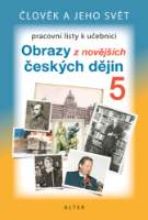 Obrazy z novějších českých dějin pro 5. ročník ZŠ - Pracovní listy k učebnici