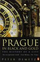 Prague In Black And Gold: The History Of A City