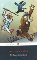 The Good Soldier Svejk : And His Fortunes in the World War