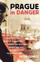 Prague in Danger : The Years of German Occupation, 1939-45: Memories and History, Terror a