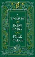 A Treasury of Irish Fairy and Folk Tales (Barnes & Noble Leatherbound Classic Collection)