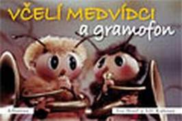 Včelí medvídci a gramofon