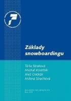 Základy snowboardingu: Historie, vybavení pro snowboarding, technika a metodika, bezpečnos