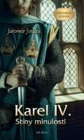 Karel IV. – Stíny minulosti