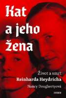 Kat a jeho žena - Život a smrt Reinharda Heydricha