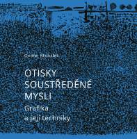 Otisky soustředěné mysli - Grafika a její techniky
