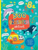 500 úžasných aktivit pro kluky i pro holky do školy i do školky