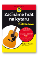 Začínáme hrát na kytaru pro (ne)chápavé