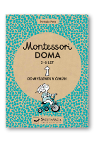 Montessori doma 3-6 let: Od myšlenek k činům