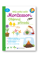 Můj velký sešit Montessori - Objevuj přírodu