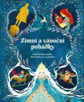Zimní a vánoční pohádky Nejkrásnější příběhy od Popelky po Louskáčka