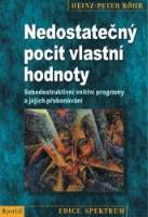 Nedostatečný pocit vlastní hodnoty - Sebedestruktivní vnitřní programy a jejich překonáván