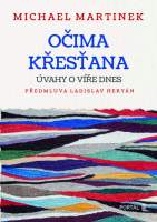 Očima křesťana - Úvahy o víře dnes