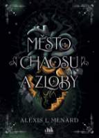 Město chaosu a zloby