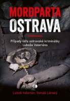 Mordparta Ostrava - Případy šéfa ostravské kriminálky Luboše Valeriána