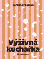 Výživná kuchařka - Víc než recepty