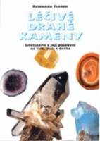 Léčivé drahé kameny - Litoterapie a její působení na tělo, duši a ducha