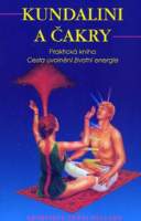 Kundalini a čakry - Praktická kniha - Cesta uvolnění životní energie