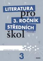 Literatura pro 3.ročník SŠ - Pracovní sešit - Zkrácená verze