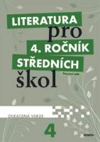 Literatura pro 4.ročník SŠ - Pracovní sešit - Zkrácená verze
