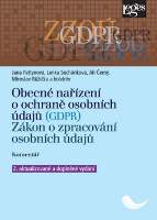 Obecné nařízení o ochraně osobních údajů (GDPR). Zákon o zpracování osobních údajů. Koment