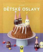 Dětské oslavy - Jak na to