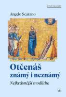 Otčenáš známý i neznámý - Nejkrásnější modlitba