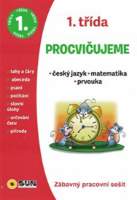 Procvičujeme - 1. třída Český jazyk, Matematika, Prvouka. Zábavný pracovní sešit
