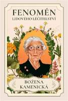 Fenomén lidového léčitelství. Božena Kamenická