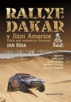 Rallye Dakar v Jižní Americe - Peklo pod nebeskými branami
