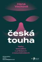 Česká touha - Naše sexualita v příbězích a souvislostech