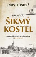Šikmý kostel: románová kronika ztraceného města, léta 1921–1945