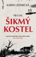 Šikmý kostel: románová kronika ztraceného města, léta 1945–1961
