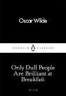 Only Dull People Are Brilliant at Breakfast