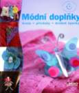 Módní doplňky - brože, přívěsky a drobné šperky - Originální nápady snadno & rychle