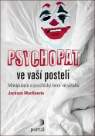 Psychopat ve vaší posteli - Manipulace a psychický teror ve vztahu