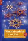 Vánoční ozdoby z korálků - TOPP - 2. vyd
